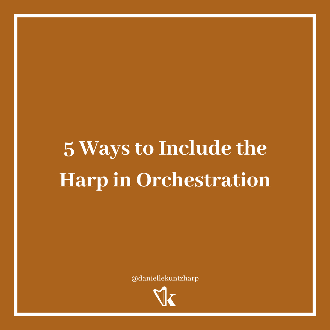 5 Ways to Include the Harp in Orchestration